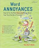 Hart-Davis, Guy: Word Annoyances: How to Fix the Most ANNOYING Things About Your Favorite Word Processor Hart-Davis, Guy: Word Annoyances: How to Fix the Most ANNOYING Things About Your Favorite Word Processor