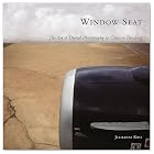Window Seat: The Art of Digital Photography and Creative Thinking