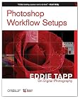Photoshop Workflow Setups: Eddie Tapp on Digital Photography