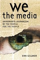 We the Media by Dan Gillmor