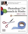 Photoshop CS4 Channels & Masks One-on-One