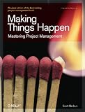 Making Things Happen: Mastering Project Management (0596517718) by Berkun, Scott Berkun, Scott: Making Things Happen: Mastering Project Management