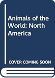 Powell, Eric: Animals of the World:North America: North America Powell, Eric: Animals of the World:North America: North America