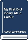 Bevington, J.D.: My First Dictionary All in Colour