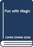 Cowan, Geoffrey: Fun with Magic Cowan, Geoffrey: Fun with Magic