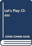 Pandolfini, Bruce: Let's Play Chess: A Step-By-Step Guide for Beginners Pandolfini, Bruce: Let's Play Chess: A Step-By-Step Guide for Beginners