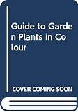 Bloom, Adrian: The Collingridge Guide to Garden Plants in Colour