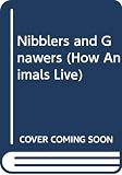 Carwardine, Mark: Nibblers and Gnawers Carwardine, Mark: Nibblers and Gnawers