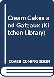 Ross, Sue: Cream Cakes & Gateaux Ross, Sue: Cream Cakes & Gateaux