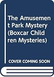 Warner, Gertrude Chandler: The Amusement Park Mystery Warner, Gertrude Chandler: The Amusement Park Mystery