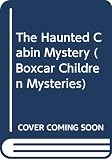 Warner, Gertrude Chandler: The Haunted Cabin Mystery Warner, Gertrude Chandler: The Haunted Cabin Mystery