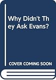 Christie, Agatha: Why Didn't They Ask Evans? Christie, Agatha: Why Didn't They Ask Evans?
