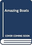 Lincoln, Margaret: Amazing Boats Lincoln, Margaret: Amazing Boats