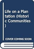 Kalman, Bobbie: Life on a Plantation
