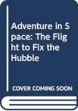 Scott, Elaine: Adventure in Space: The Flight to Fix the Hubble