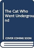 Braun, Lilian Jackson: The Cat Who Went Underground Braun, Lilian Jackson: The Cat Who Went Underground