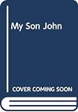 Aylesworth, Jim: My Son John Aylesworth, Jim: My Son John