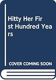 Field, Rachel: Hitty Her First Hundred Years Field, Rachel: Hitty Her First Hundred Years