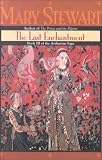 Stewart, Mary: The Last Enchantment Stewart, Mary: The Last Enchantment