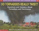 Berger, Melvin: Do Tornadoes Really Twist?
