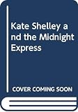 Wetterer, Margaret K.: Kate Shelley and the Midnight Express Wetterer, Margaret K.: Kate Shelley and the Midnight Express