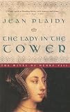 Plaidy, Jean: The Lady In The Tower Plaidy, Jean: The Lady In The Tower