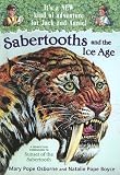 Osborne, Mary: Sabertooths And the Ice Age Osborne, Mary: Sabertooths And the Ice Age
