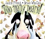 French, Jackie: Too Many Pears!