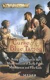 Meyer, Louis: Curse of the Blue Tatoo: Being an Account of the Misadventures of Jacky Faber, Midshipman And Fine Lady Meyer, Louis: Curse of the Blue Tatoo: Being an Account of the Misadventures of Jacky Faber, Midshipman And Fine Lady