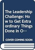 Posner, Barry Z.: The Leadership Challenge: How to Get Extraordinary Things Done in Organizations Posner, Barry Z.: The Leadership Challenge: How to Get Extraordinary Things Done in Organizations
