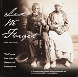 Thomas, Velma Maia: Lest We Forget: The Passage from Africa to Slavery and Emancipation  A Three-Dimensinal Interactive Book With Photographs and Documents from the Black Holocaust exhi