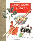 Low, Annabel: Every Grain of Rice : A Taste of Our Chinese Childhood in America Low, Annabel: Every Grain of Rice : A Taste of Our Chinese Childhood in America