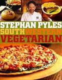 Pyles, Stephan: Southwestern Vegetarian
