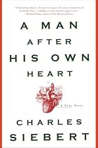 A Man After His Own Heart: A True Story by&hellip;