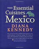 Kennedy, Diana: The Essential Cuisines of Mexico