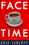 Tarloff, Erik: Face-Time : A Novel Tarloff, Erik: Face-Time : A Novel