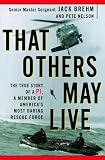 Nelson, Peter: That Others May Live: The True Story of a Pj, a Member of America's Most Daring Rescue Force