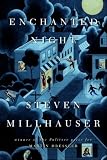 Millhauser, Steven: Enchanted Night : A Novella Millhauser, Steven: Enchanted Night : A Novella