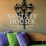Mather, Christine: Santa Fe Houses Mather, Christine: Santa Fe Houses