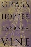 Vine, Barbara: Grasshopper