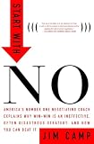 Camp, Jim: Start With No: The Negotiating Tools That the Pros Don't Want You to Know Camp, Jim: Start With No: The Negotiating Tools That the Pros Don't Want You to Know