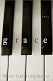 Cartledgehayes, Mary: Grace : A Memoir Cartledgehayes, Mary: Grace : A Memoir