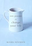 Housden, Roger: Ten Poems to Change Your Life Housden, Roger: Ten Poems to Change Your Life