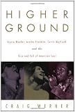 Werner, Craig: Higher Ground : Stevie Wonder, Aretha Franklin, Curtis Mayfield, and the Rise and Fall of American Soul