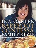 Garten, Ina: Barefoot Contessa Family Style: Easy Ideas and Recipes That Make Everyone Feel Like Family