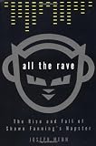 Menn, Joseph: All the Rave: The Rise and Fall of Shawn Fanning's Napster Menn, Joseph: All the Rave: The Rise and Fall of Shawn Fanning's Napster