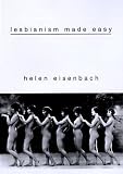 Eisenbach, Helen: Lesbianism Made Easy Eisenbach, Helen: Lesbianism Made Easy