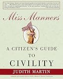 Martin, Judith: Miss Manners : Citizens Guide to Civility
