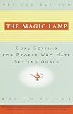 Ellis, Keith: The Magic Lamp: Goal Setting for People Who Hate Setting Goals Ellis, Keith: The Magic Lamp: Goal Setting for People Who Hate Setting Goals