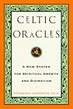 Anderson, Rosemarie: Celtic Oracles: A New System for Spiritual Growth and Divination
